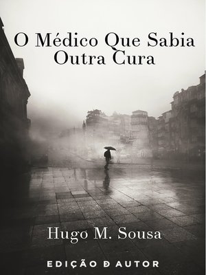 cover image of O Médico Que Sabia Outra Cura